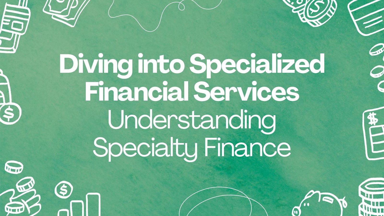 diving-into-specialized-financial-services